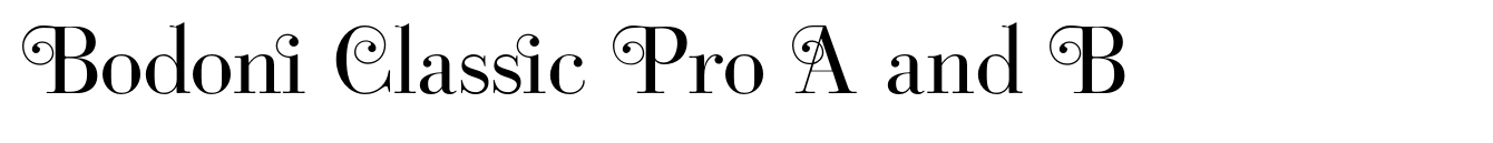 Bodoni Classic Pro A and B